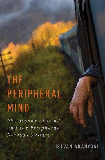 Peripheral Mind: Philosophy of Mind and the Peripheral Nervous System