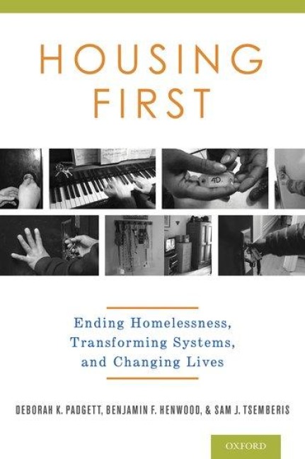 Housing First: Ending Homelessness, Transforming Systems, and Changing Lives