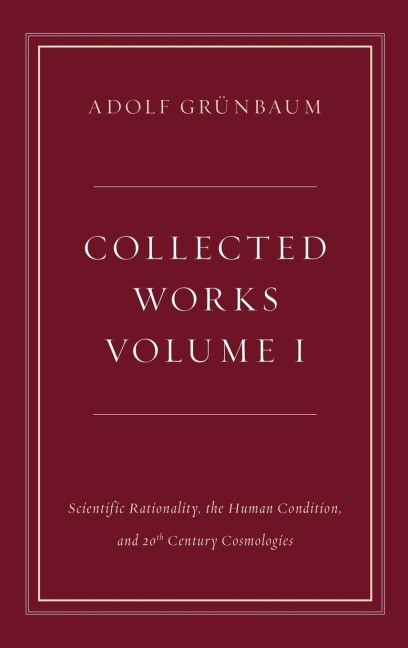 Scientific Rationality, the Human Condition, and 20th Century Cosmologies