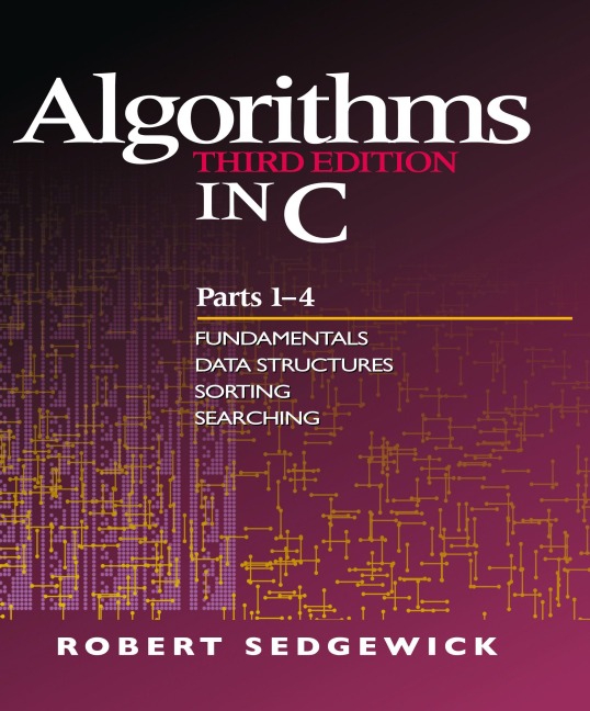 Algorithms in C, Parts 1-4: Fundamentals, Data Structures, Sorting, Searching