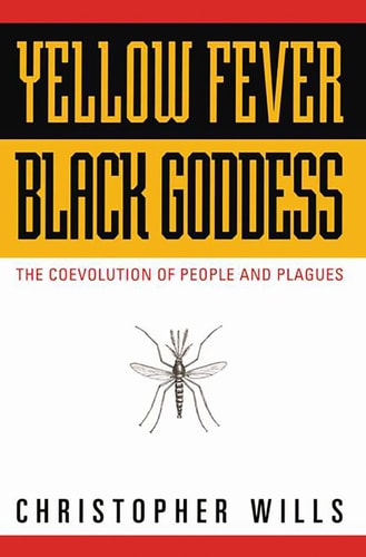 Yellow Fever, Black Goddess The Coevolution Of People And Plagues