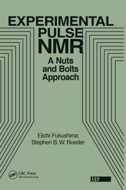 Experimental Pulse NMR: A Nuts and Bolts Approach