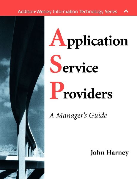 Application Service Providers (Asps): A Manager's Guide