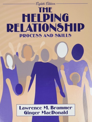 The Helping Relationship Process and Skills