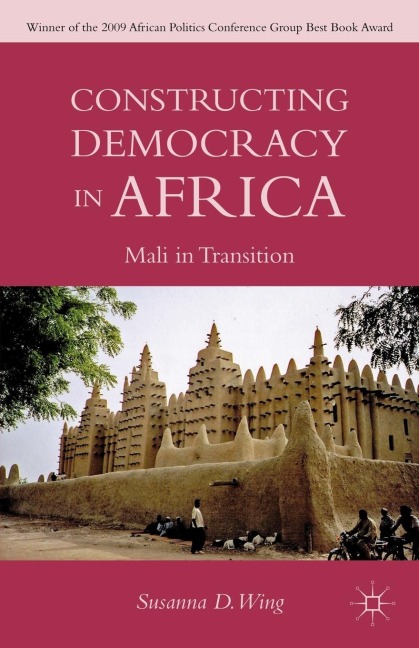 Constructing Democracy in Transitioning Societies of Africa: Constitutionalism and Deliberation in Mali