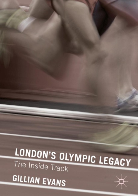 Londons Olympic Legacy: The Inside Track