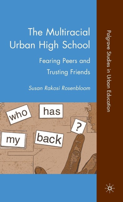 The Multiracial Urban High School: Fearing Peers and Trusting Friends