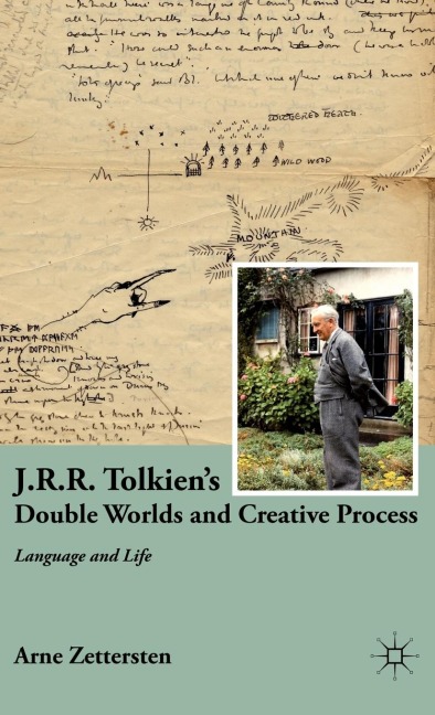 J.R.R. Tolkiens Double Worlds and Creative Process: Language and Life