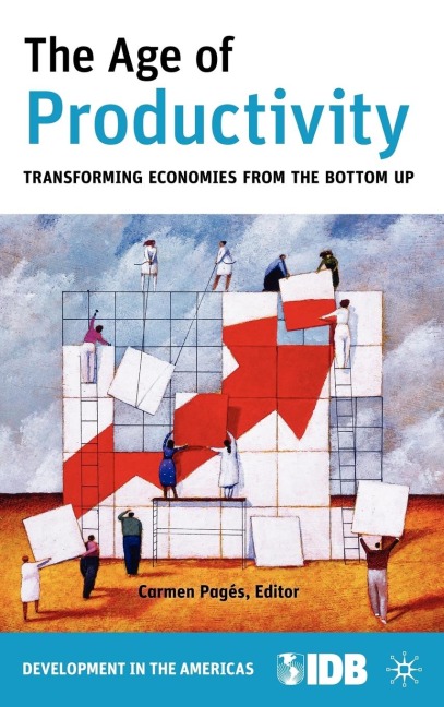 The Age of Productivity: Transforming Economies from the Bottom Up