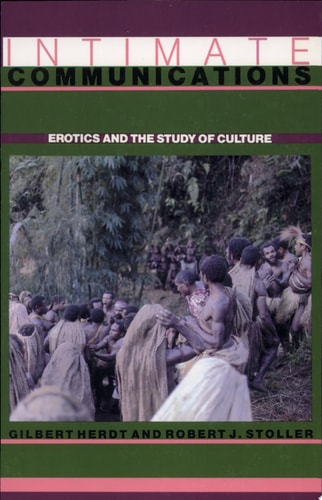 Intimate Communications Erotics and the Study of Culture