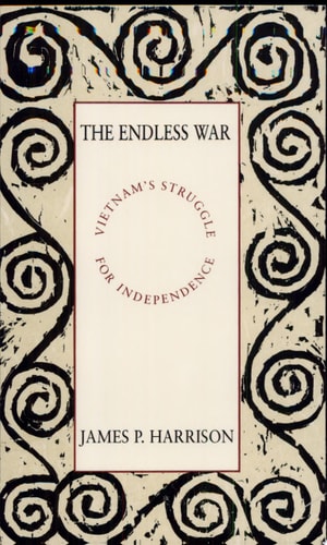 The Endless War Vietnam's Struggle for Independence