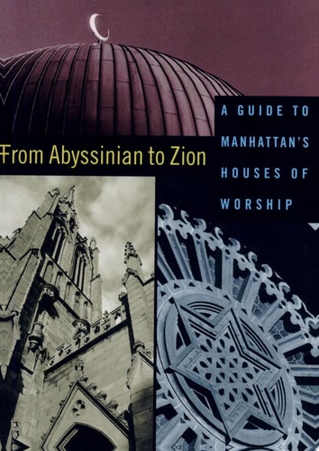From Abyssinian to Zion A Guide to Manhattan's Houses of Worship