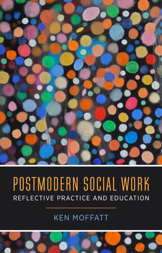 Postmodern Social Work Reflective Practice and Education