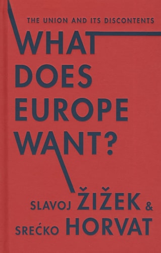 What Does Europe Want? The Union and Its Discontents