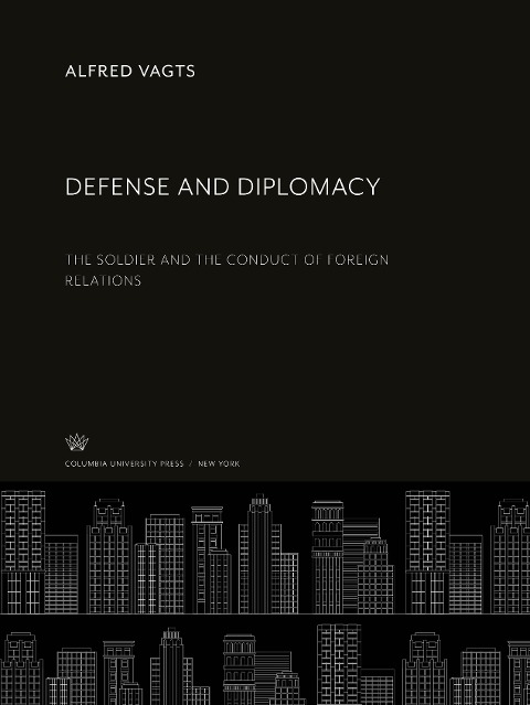 Defense and Diplomacy: The Soldier and the Conduct of Foreign Relations
