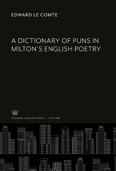 A Dictionary of Puns in MiltonS English Poetry