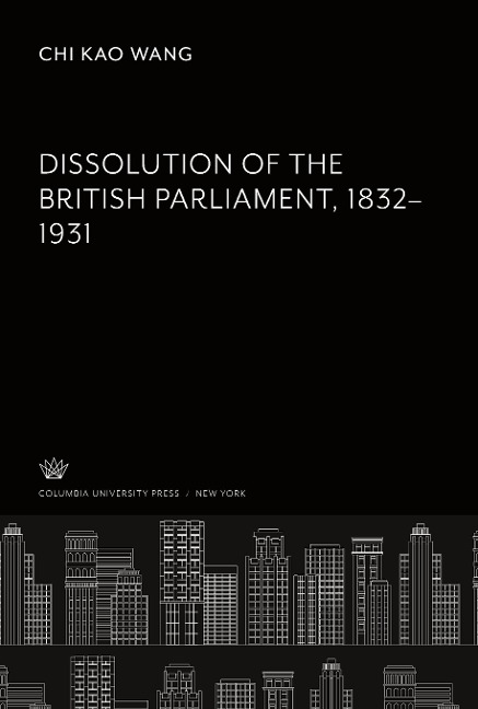 Dissolution of the British Parliament 1832-1931