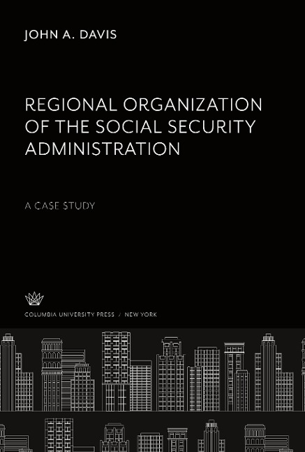 Regional Organization of the Social Security Administration a Case Study