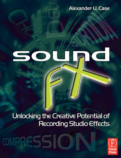 Sound FX: Unlocking the Creative Potential of Recording Studio Effects