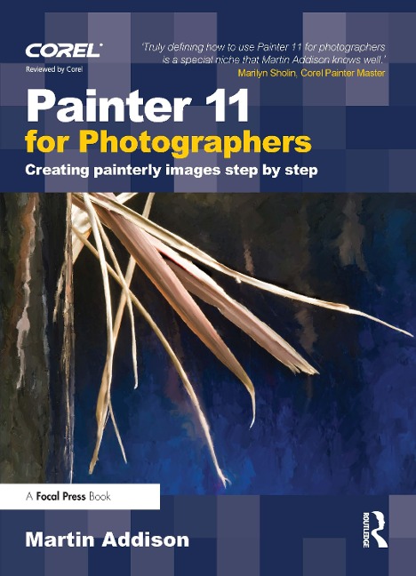 Painter 11 for Photographers: Creating Painterly Images Step by Step