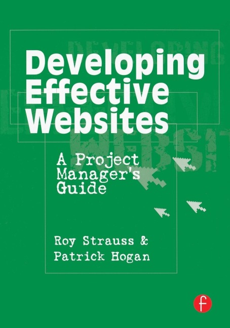 Developing Effective Websites: A Project Managers Guide