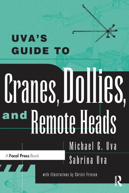 Uvas Guide To Cranes, Dollies, and Remote Heads