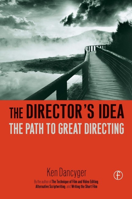 The Directors Idea: The Path to Great Directing