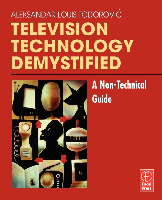 Television Technology Demystified: A Non-technical Guide