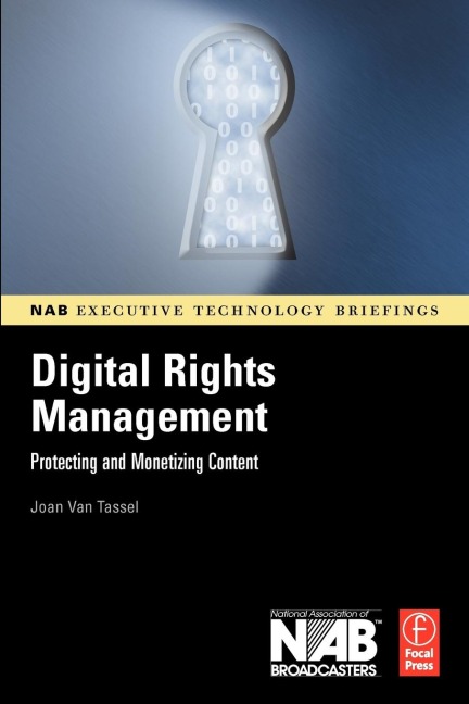 Digital Rights Management: Protecting and Monetizing Content