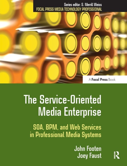 The Service-Oriented Media Enterprise: SOA, BPM, and Web Services in Professional Media Systems