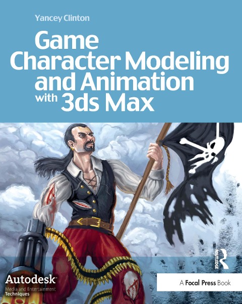 Game Character Modeling and Animation with 3ds Max