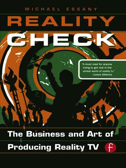 Reality Check: The Business and Art of Producing Reality TV