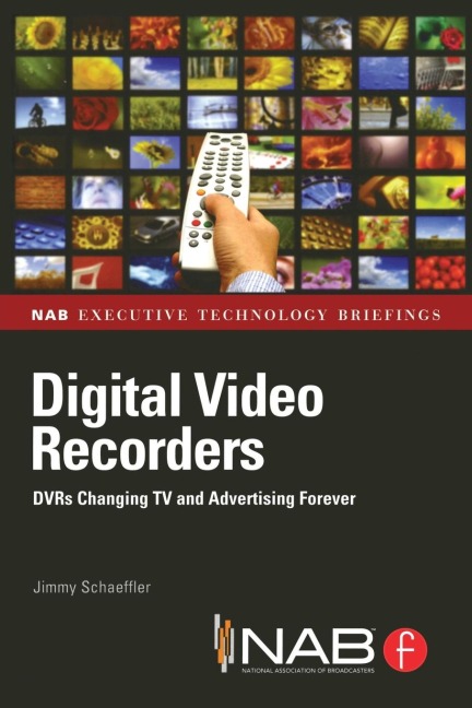 Digital Video Recorders: DVRs Changing TV and Advertising Forever