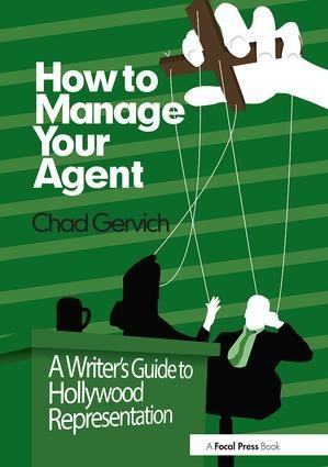 How to Manage Your Agent: A Writers Guide to Hollywood Representation