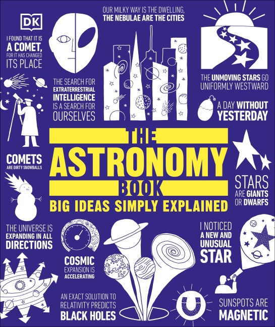 The Astronomy Book: Big Ideas Simply Explained