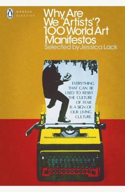 Why Are We Artists?: 100 World Art Manifestos
