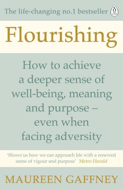 Flourishing: How to achieve a deeper sense of well-being and purpose in a crisis