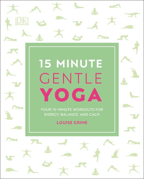 15-Minute Gentle Yoga: Four 15-Minute Workouts for Energy, Balance, and Calm