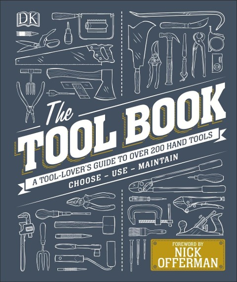 The Tool Book: A Tool-Lovers Guide to Over 200 Hand Tools
