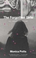 The Forgotten Girls: A Memoir of Friendship and Lost Promise in Rural America