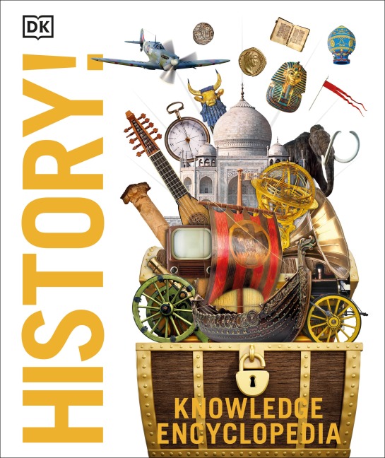 Knowledge Encyclopedia History!: The Past as Youve Never Seen it Before