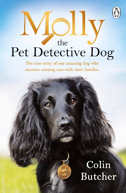 Molly the Pet Detective Dog: The true story of one amazing dog who reunites missing cats with their families