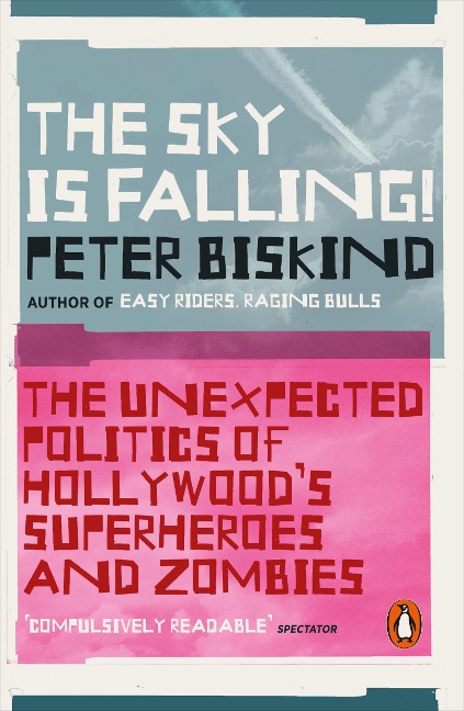 The Sky is Falling!: The Unexpected Politics of Hollywoods Superheroes and Zombies