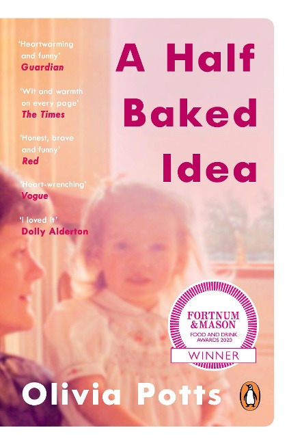A Half Baked Idea: Winner of the Fortnum & Masons Debut Food Book Award