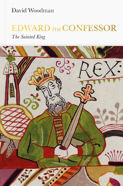 Edward the Confessor: The Sainted King
