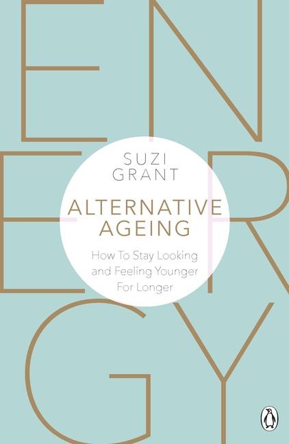 Alternative Ageing: How To Stay Looking and Feeling Younger For Longer