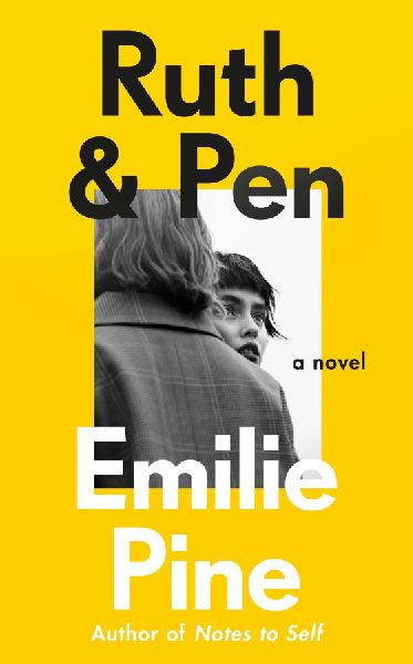 Ruth & Pen: The brilliant debut novel from the internationally bestselling author of Notes to Self