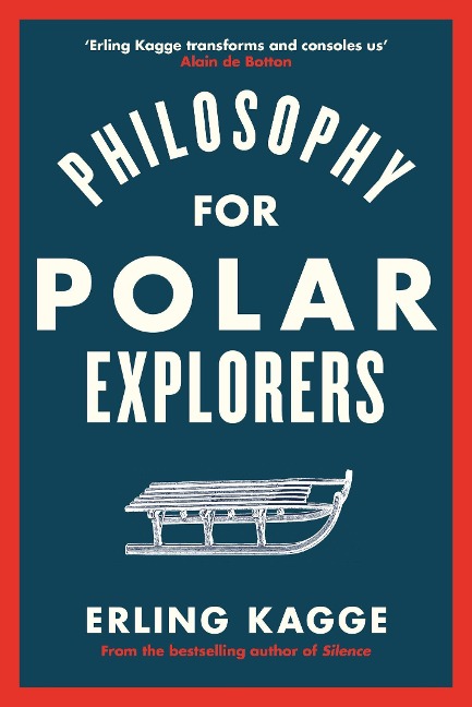 Philosophy for Polar Explorers: An Adventurer's Guide to Surviving Winter