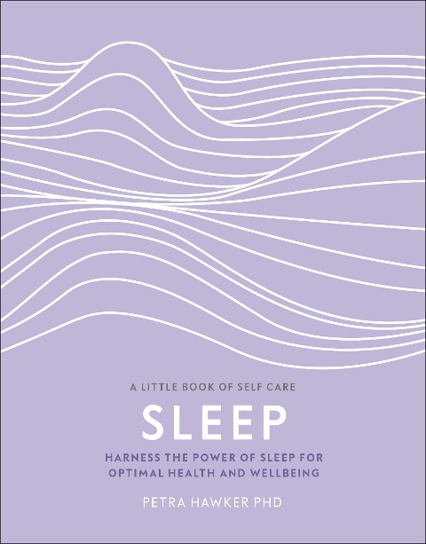Sleep: Harness the Power of Sleep for Optimal Health and Wellbeing