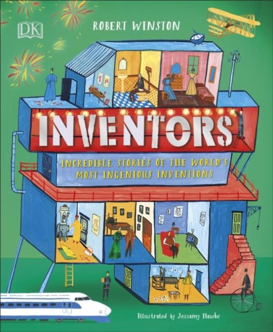 Inventors: Incredible stories of the worlds most ingenious inventions